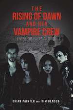 The Rising of Dawn and Her Vampire Crew