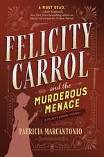 Felicity Carrol and the Murderous Menace: A Felicity Carrol Mystery