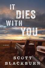 It Dies with You: A Novel