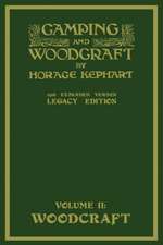 Camping And Woodcraft Volume 2 - The Expanded 1916 Version (Legacy Edition)