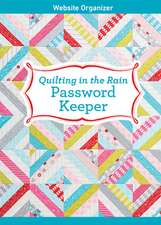 Quilting in the Rain Password Keeper: Website Organizer