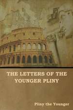 The Letters of the Younger Pliny