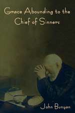 Grace Abounding to the Chief of Sinners