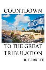 Countdown To The Great Tribulation