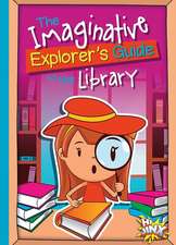 The Imaginative Explorer's Guide to the Library