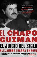 El Chapo Guzmán: El Juicio del Siglo. / El Chapo Guzmán: The Trial of the Century