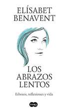 Los Abrazos Lentos: Esbozos, Reflexiones Y Vida / Soft Embraces