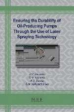 Ensuring the Durability of Oil-Producing Pumps Through the Use of Laser Spraying Technology