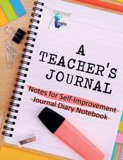 A Teacher's Journal | Notes for Self-Improvement | Journal Diary Notebook