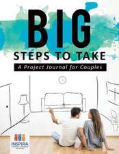 Big Steps to Take | A Project Journal for Couples