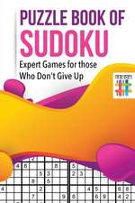 Puzzle Book of Sudoku | Expert Games for those Who Don't Give Up