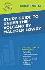 Study Guide to Under the Volcano by Malcolm Lowry