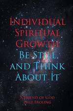 Individual Spiritual Growth Be Still and Think About it