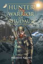 Hunter and Warrior of Rhudaur