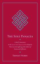 The Sole Panacea: A Brief Commentary on the Seven-Line Prayer to Guru Rinpoche That Cures the Suffering of the Sickness of Karma and Def