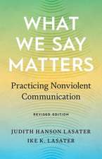 What We Say Matters: Practicing Nonviolent Communication