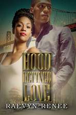 Hood Defined Love