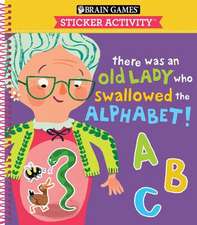 Brain Games - Sticker Activity: There Was an Old Lady Who Swallowed the Alphabet! (for Kids Ages 3-6)