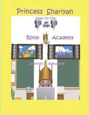 Princess Shariyah Goes To The Royal Academy: Heaven's Secret Garden