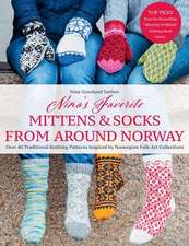 Nina's Favorite Mittens and Socks from Around Norway