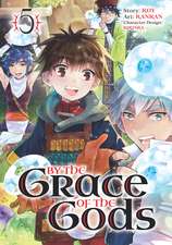 By the Grace of the Gods (Manga) 05