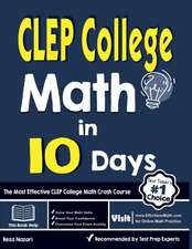 CLEP College Math in 10 Days: The Most Effective CLEP College Math Crash Course