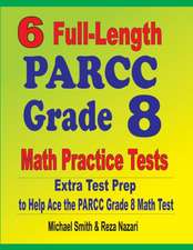 6 Full-Length PARCC Grade 8 Math Practice Tests