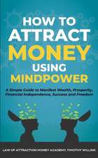 How to Attract Money Using Mindpower