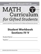 Math Curriculum for Gifted Students: Lessons, Activities, and Extensions for Gifted and Advanced Learners, Student Workbooks, Sections IV-V (Set of 5): Grade 5