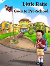 Little Rafie Goes to PreSchool