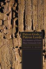 Patron Gods and Patron Lords: The Semiotics of Classic Maya Community Cults