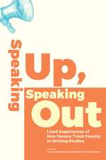 Speaking Up, Speaking Out: Lived Experiences of Non-Tenure-Track Faculty in Writing Studies