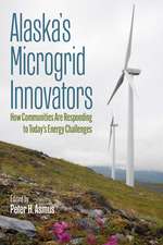 Alaska's Microgrid Innovators: How Communities Are Responding to Today's Energy Challenges