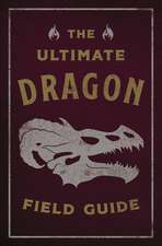 The Ultimate Dragon Field Guide