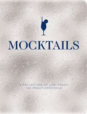 Mocktails: A Collection of Low-Proof, No-Proof Cocktails