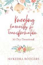 Kneeling Earnestly for Transformation