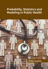 Probability, Statistics and Modeling in Public Health