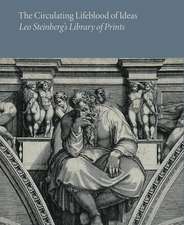 The Circulating Lifeblood of Ideas: Leo Steinberg's Library of Prints