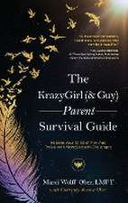 The KrazyGirl (& Guy) Parent Survival Guide