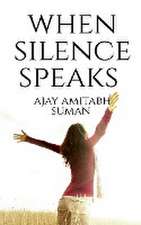 WHEN SILENCE SPEAKS