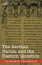 The Serbian Nation and the Eastern Question