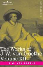 The Works of J.W. von Goethe, Vol. XII (in 14 volumes)