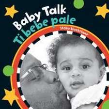 Blackstone, S: Baby Talk (Bilingual Haitian Creole & English