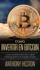 Cómo Invertir tu Dinero en Bitcoin