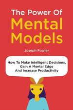 The Power Of Mental Models