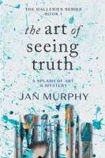 The Art of Seeing Truth