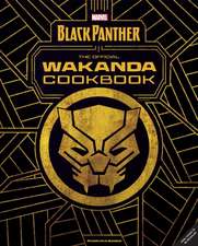 Marvel's Black Panther the Official Wakanda Cookbook