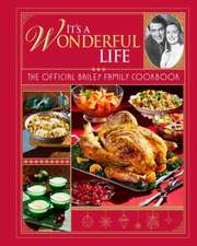 It's a Wonderful Life: The Official Bailey Family Cookbook: Gift Set (Holiday Cookbook, Christmas Recipes, Holiday Gifts, Classic Christmas Movies) [W