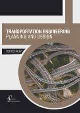 Transportation Engineering: Planning and Design