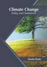 Climate Change: Today and Tomorrow